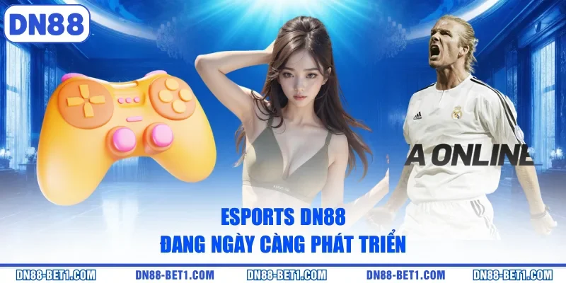 Esports DN88 - Sân Chơi Cá Cược Thể Thao Uy Tín Top Đầu 1 Esports DN88 đang ngày càng phát triển